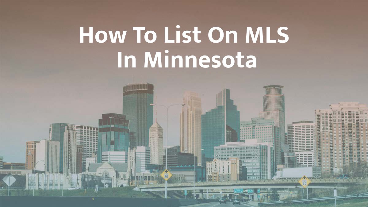 How to List on MLS in Minnesota: 2026 Guide