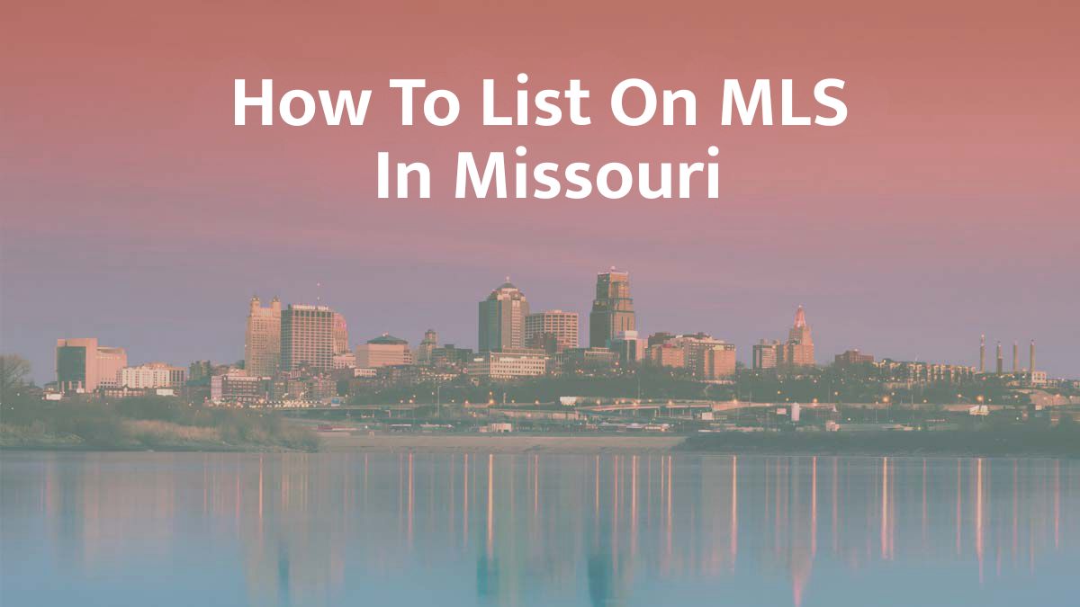 How to List on MLS in Missouri: 2026 Guide