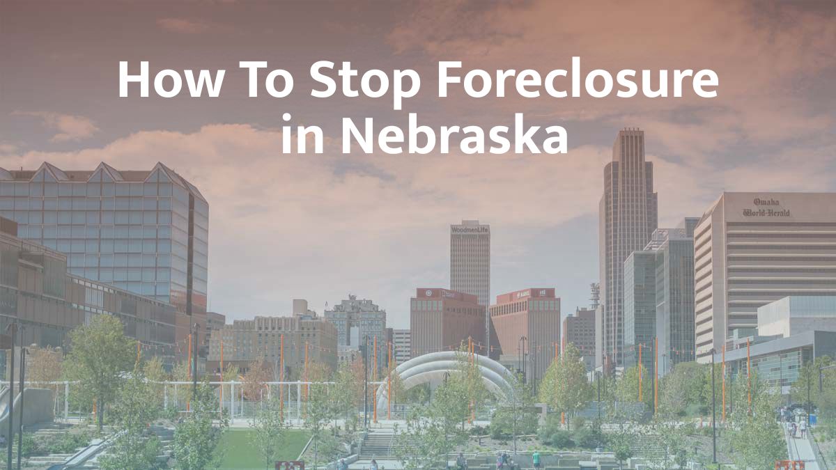 How to stop foreclosure in Nebraska