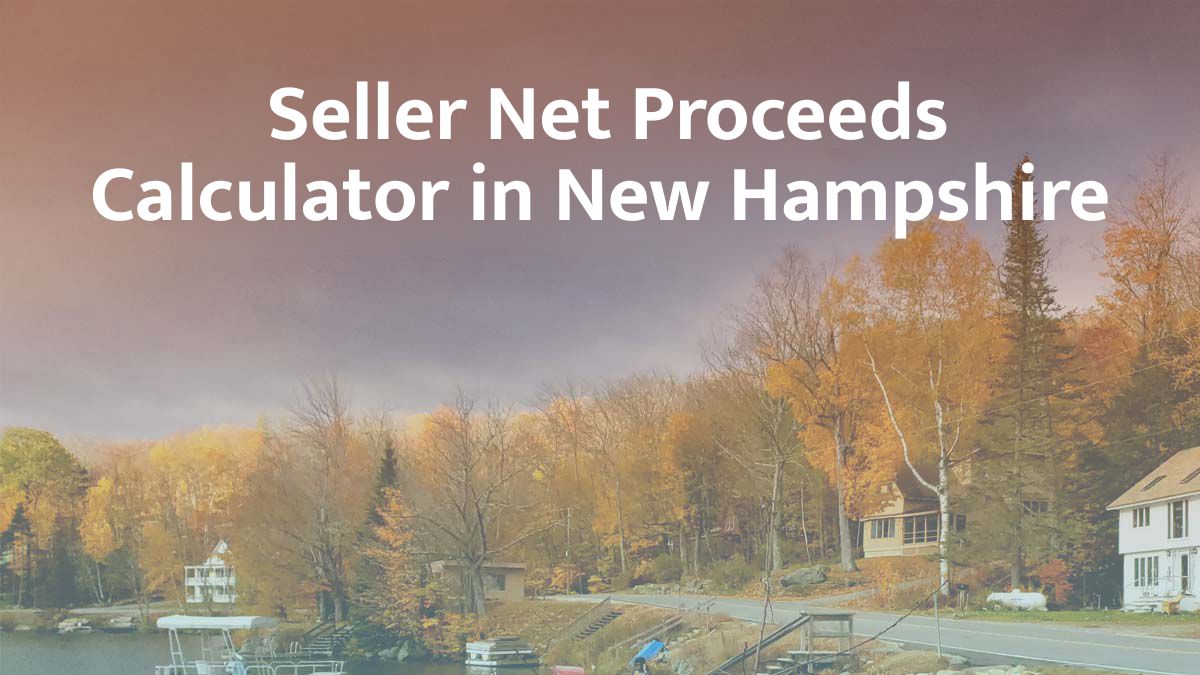 Seller net proceeds calculator in New Hampshire