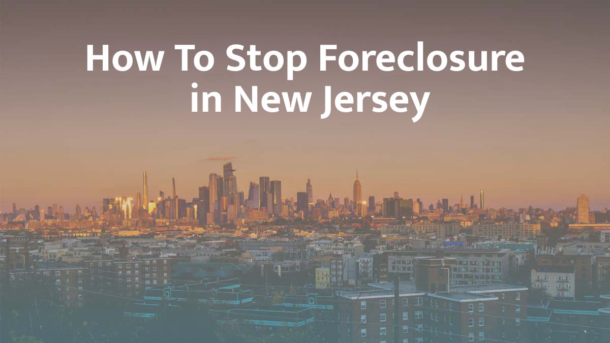 How to stop foreclosure in New Jersey