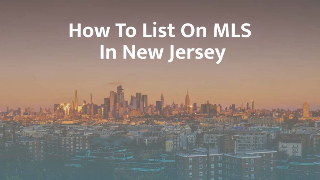 How to List on MLS in New Jersey: 2026 Guide