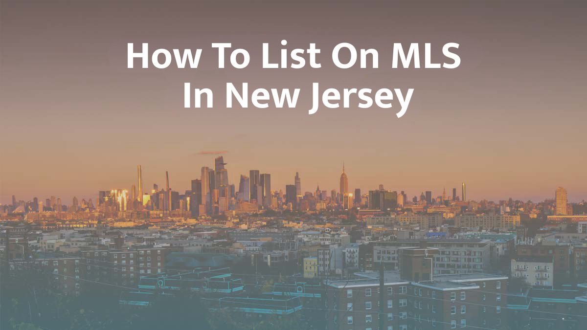 How to List on MLS in New Jersey: 2026 Guide