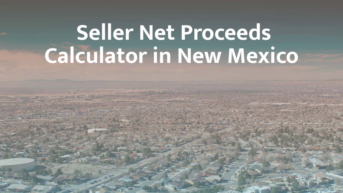 Seller net proceeds calculator in New Mexico