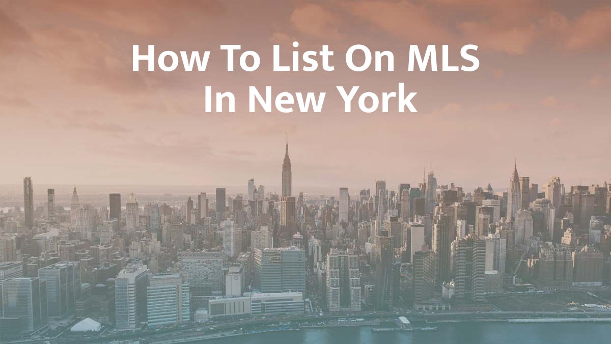 How to List on MLS in New York: 2026 Guide