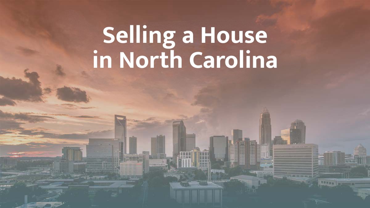 Selling a House in North Carolina (2026 Guide)
