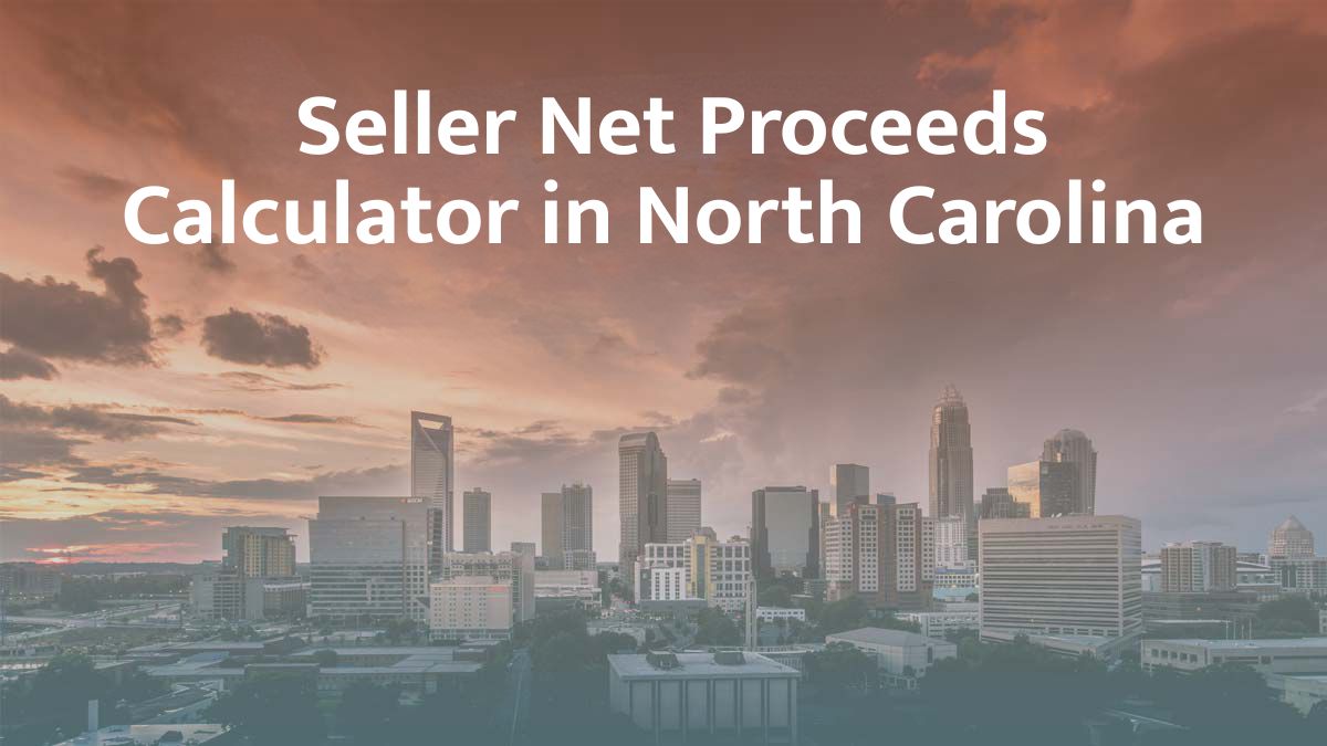 Seller net proceeds calculator in North Carolina