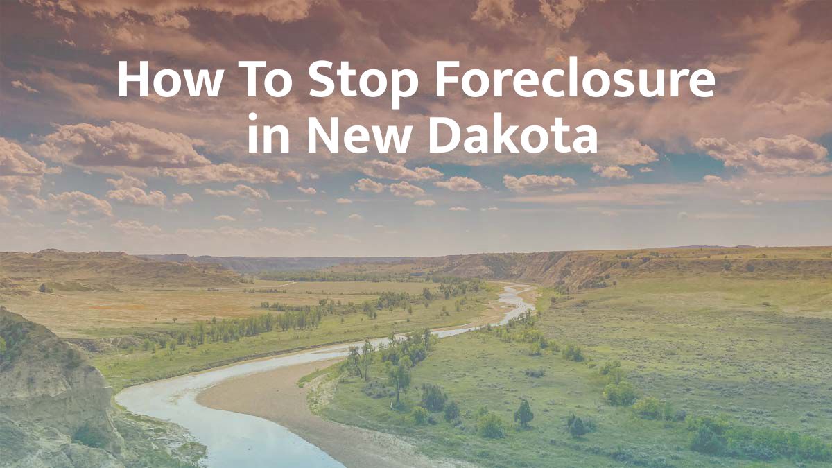 How to stop foreclosure in North Dakota