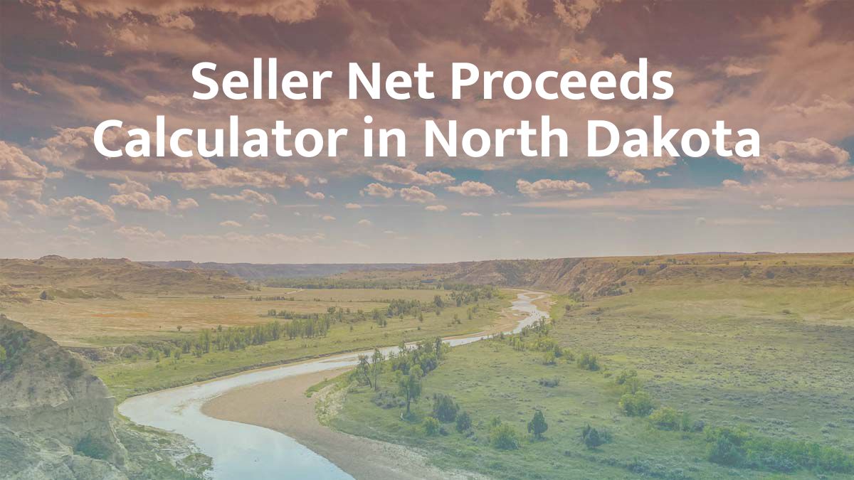 Seller net proceeds calculator in North Dakota