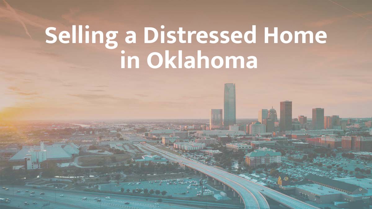 Selling a distressed home in Oklahoma