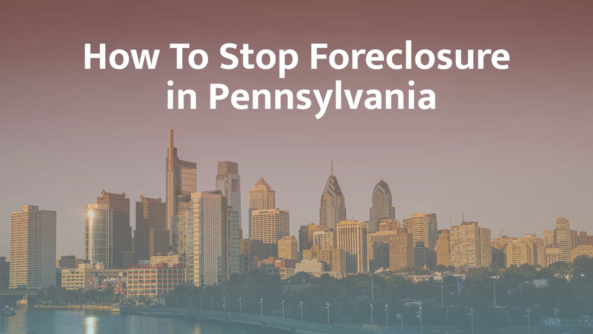 How to stop foreclosure in Pennsylvania