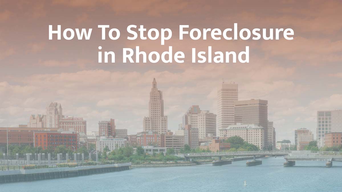 How to stop foreclosure in Rhode Island