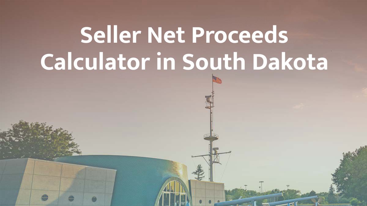 Seller net proceeds calculator in South Dakota