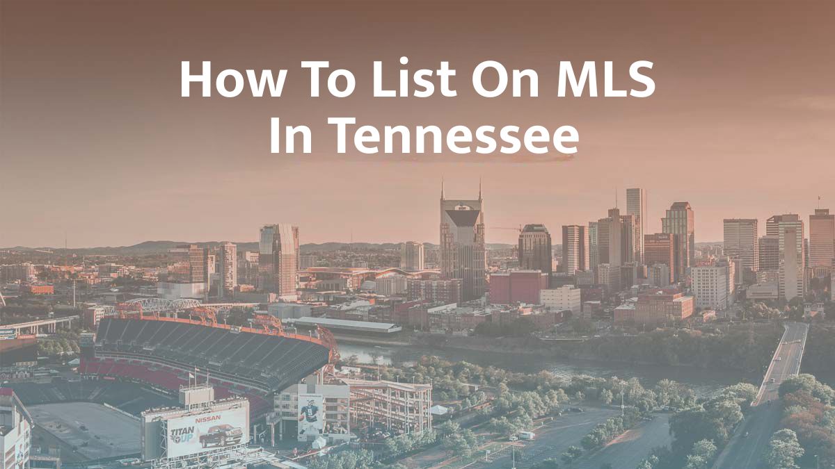 How to List on MLS in Tennessee: 2026 Guide