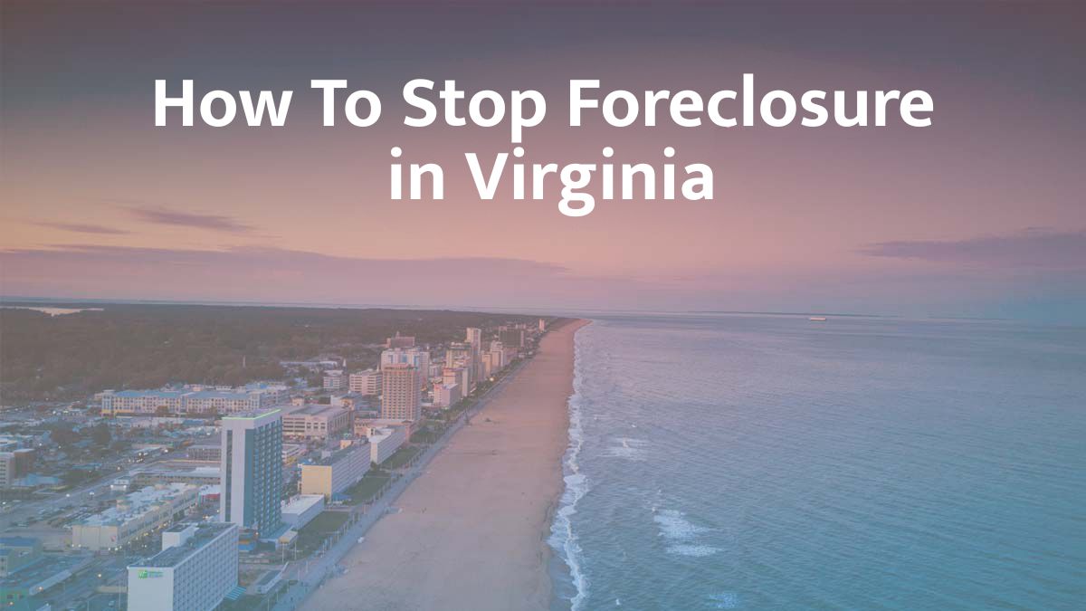 How to stop foreclosure in Virginia