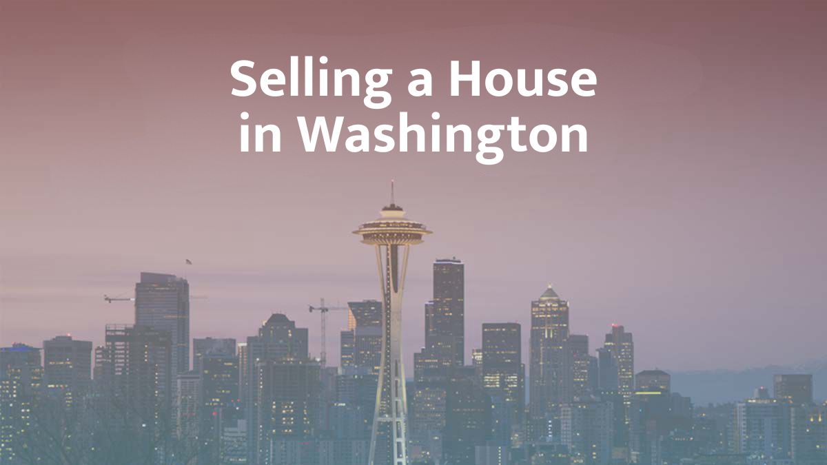 Selling a House in Washington (2026 Guide)
