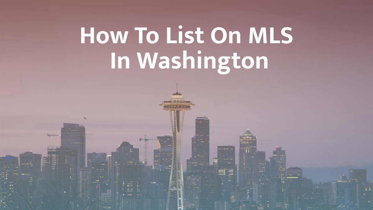 How to list on MLS in Washington