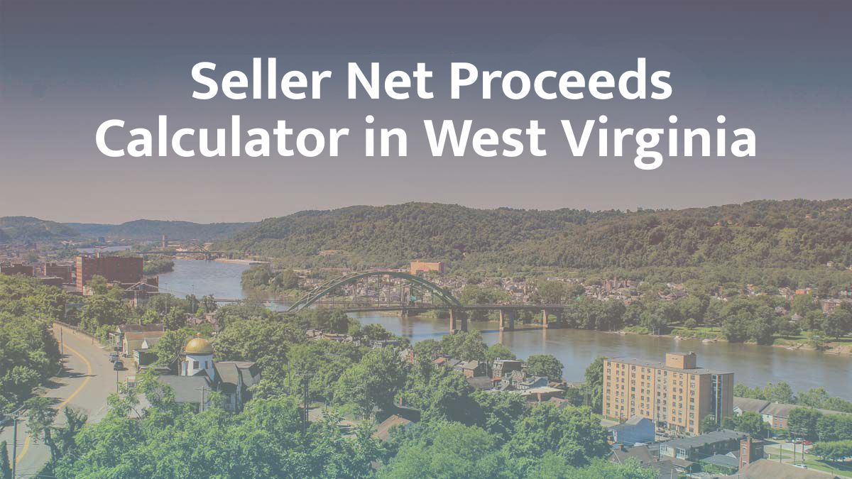 Seller net proceeds calculator in West Virginia
