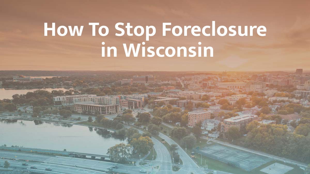 How to stop foreclosure in Wisconsin