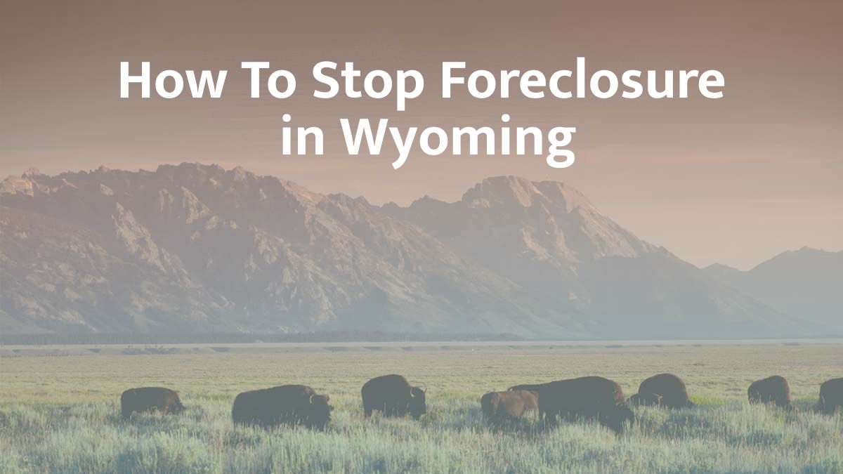 How to stop foreclosure in Wyoming