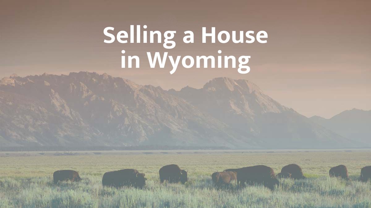 Selling a house in Wyoming