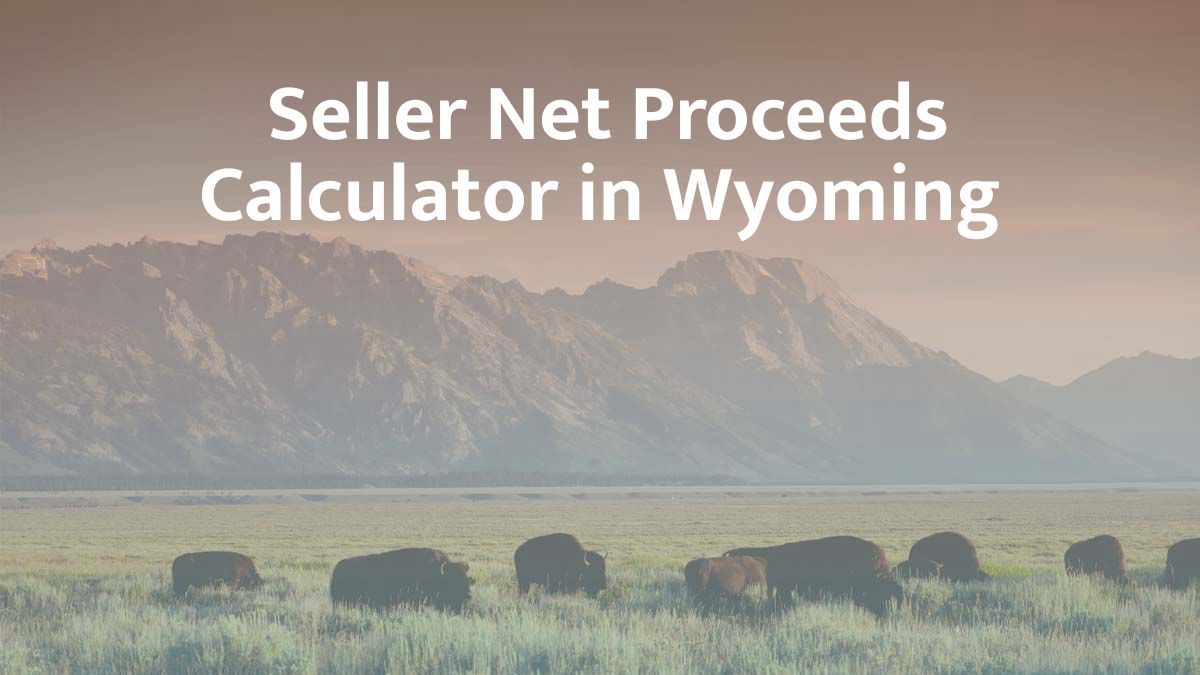 Seller net proceeds calculator in Wyoming